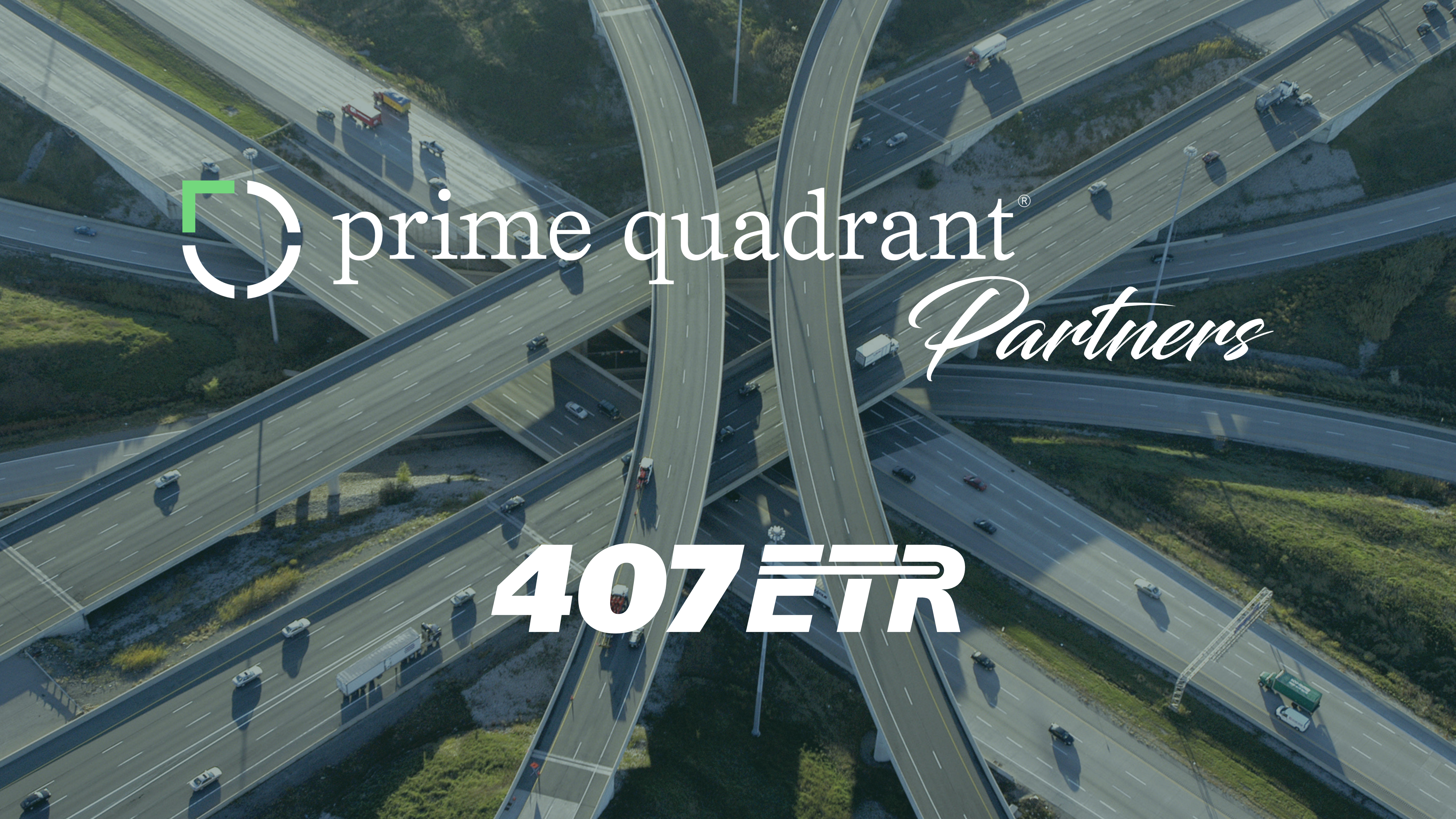 Prime Quadrant Partners Co-Invests in the 407 ETR Alongside Institutional Investors