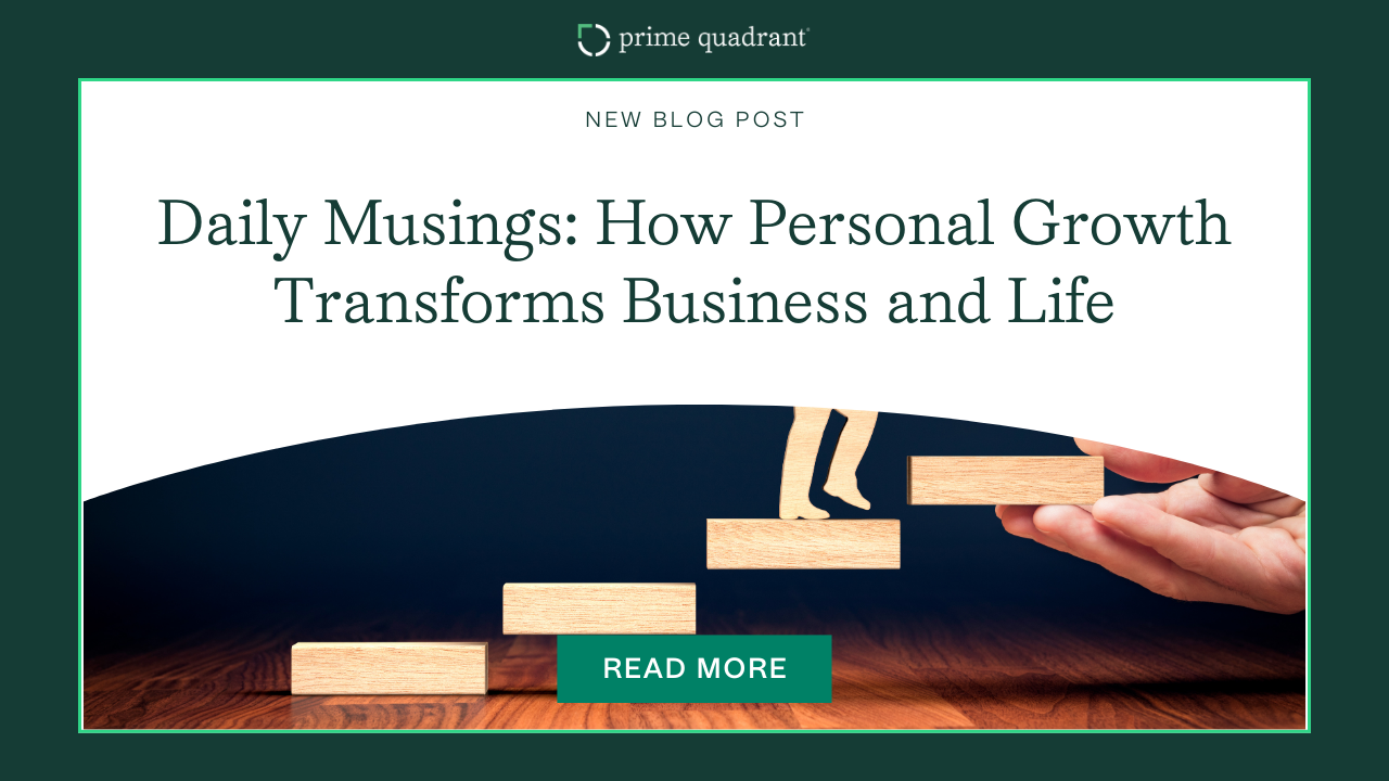Daily Musings: How Personal Growth Transforms Business and Life