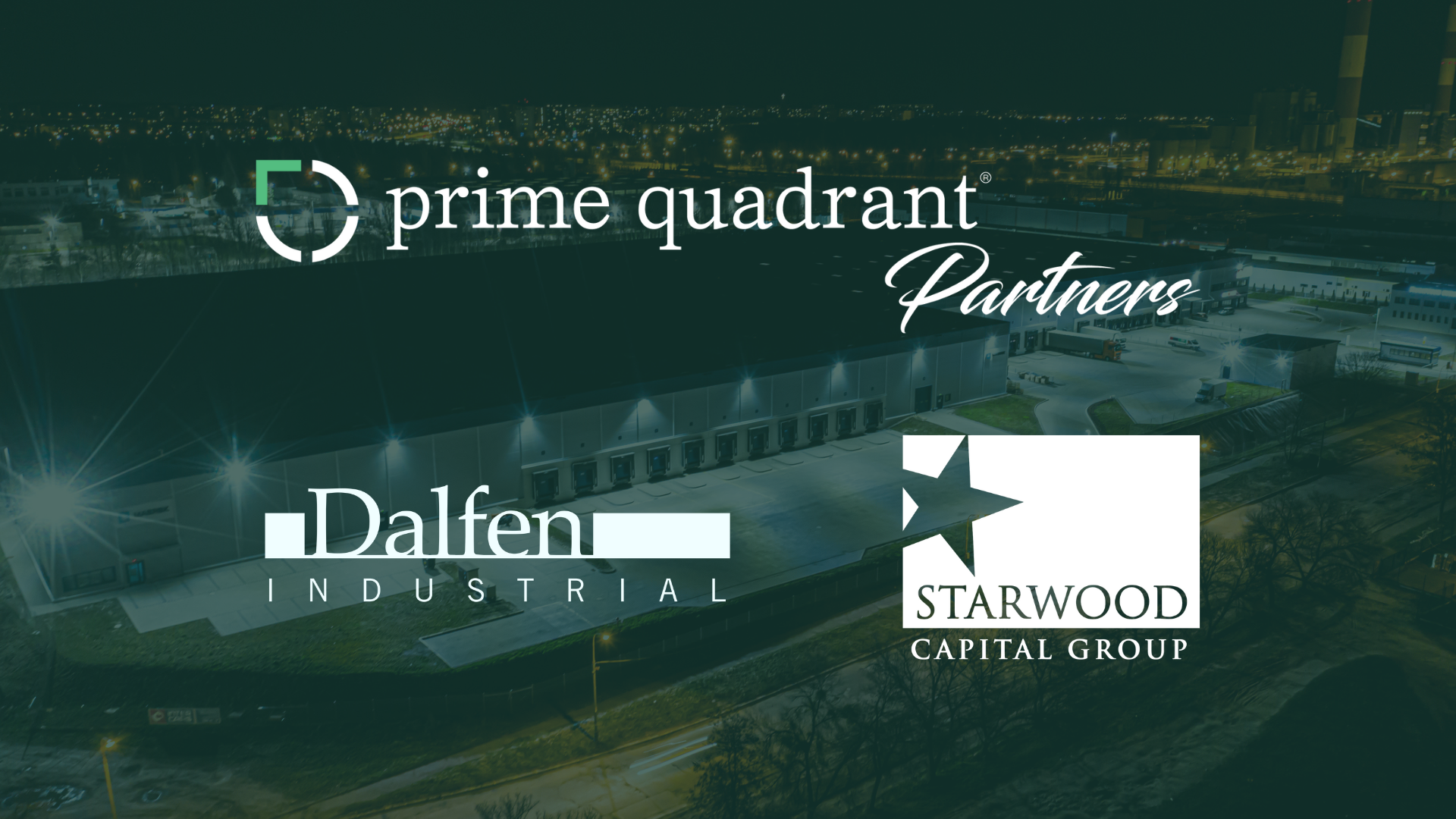 Prime Quadrant Partners Completes Real Estate Investment with Dalfen Industrial and Starwood Capital Group