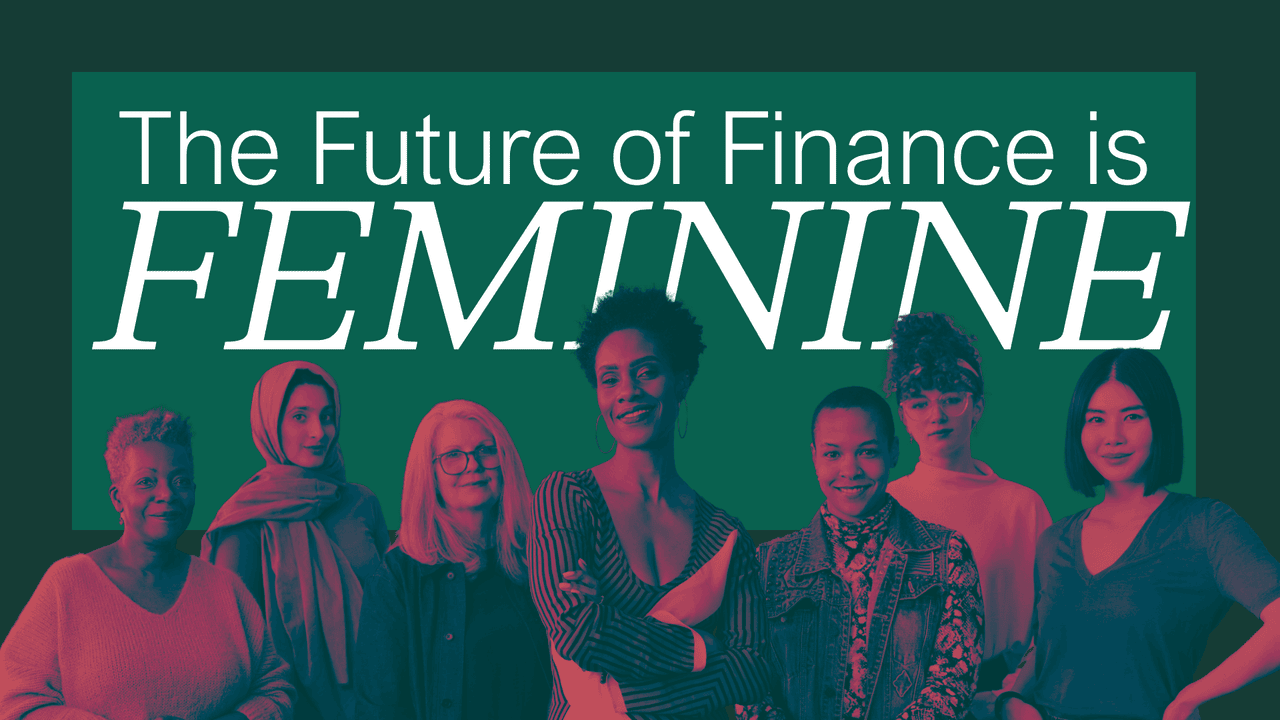 The Future of Finance is Feminine